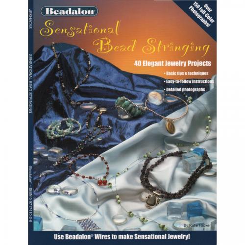 Sensational Bead Stringing: 40 Elegant Jewelry Projects